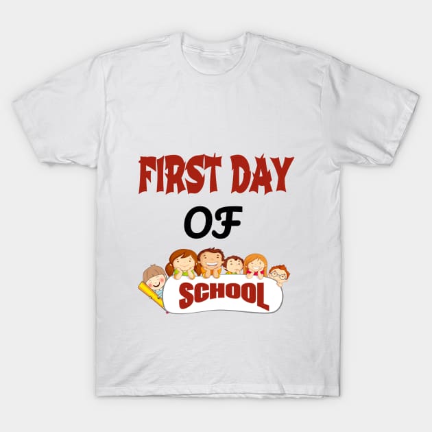 FIRST DAY OF SCHOOL T-Shirt by ronza2018